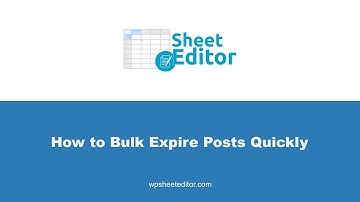 WordPress - How to Bulk Expire Posts using a Spreadsheet