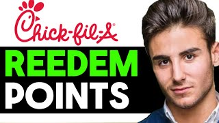 HOW TO REDEEM POINTS ON CHICK-FIL-A APP 2025