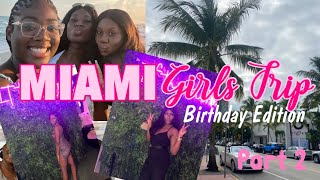 MIAMI GIRLS TRIP | BIRTHDAY VLOG PART 2 | South Beach Miami | The Gramercy | PLT | VickiAde