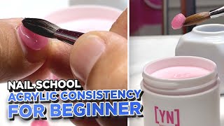 YN NAIL SCHOOL - Acrylic Consistency for Beginner Nail Techs