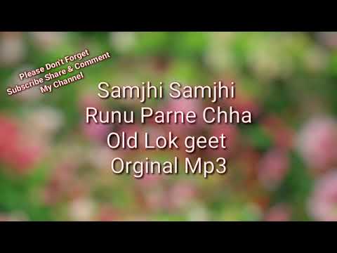 Samjhi Samjhi Runu Parne Chha old lok geet Orginal Mp3