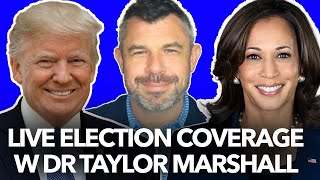 Dr Taylor Marshall's Election Insights You Won't Hear Elsewhere