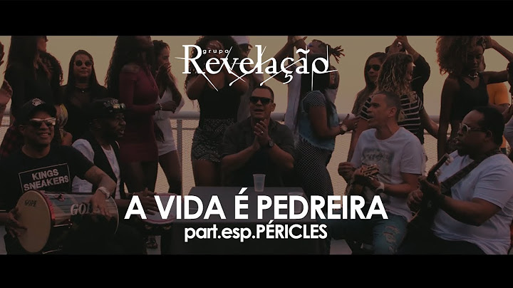 Grupo Revelação part. Péricles - A Vida é Pedreira (Videoclipe Oficial)
