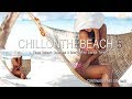 Chill On The Beach Vol.5 (22 Finest Balearic Downbeat & Ibiza Chillout Lounge Tunes Del Mar) Full HD