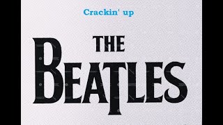 Beatles  Crackin&#39; up   from Get Back sessions (remastered (stereo)