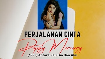 Poppy Mercury - Perjalanan Cinta