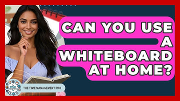 Can You Use A Whiteboard At Home? - The Time Management Pro