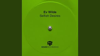 Selfish Desires (Original Mix)