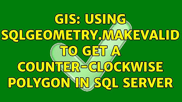 GIS: Using SqlGeometry.MakeValid to get a counter-clockwise polygon in SQL Server (2 Solutions!!)