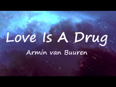 Armin Van Buuren - Love Is A Drug