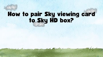 How to pair Sky viewing card to Sky HD box?