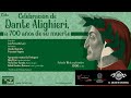 Celebración de Dante Alighieri, a setecientos años de su muerte