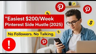Easiest $200/Week Side Hustle Using Pinterest (No Face, No Talking, 2025)