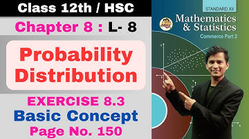 12th Maths | Chapter 8 Probability Distribution | Commerce Part 2 | Exercise 8.3 | Lecture 8 |