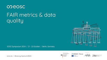EOSC Symposium | Breakout session | FAIR metrics & data quality