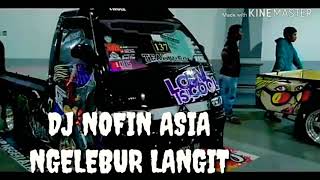 DJ NOFIN ASIA NGELEBUR LANGIT VERSI TRUK OLENG (MODIFIKASI