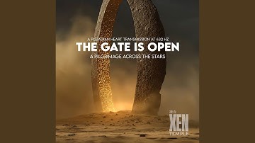 THE GATE IS OPEN (A Pilgrimage Across the Stars - 432 Hz)