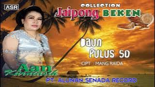 JAIPONG - AAN KURNIASIH - DAUN PULUS 50 (Official Video Musik ) HD