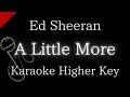 【Karaoke Instrumental】A Little More / Ed Sheeran【Higher Key】