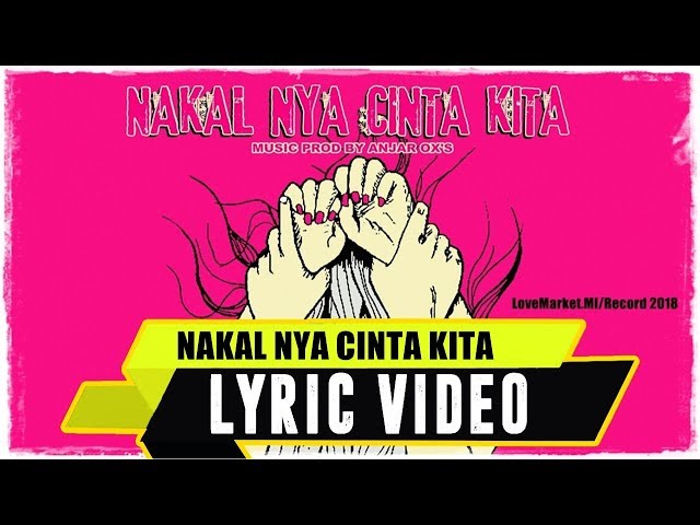 ANJAR OX'S - Nakal Nya Cinta Kita (Official Lyric Video) class=