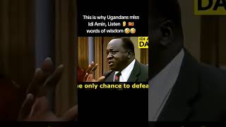 The reason Ugandans have missed Idi amin