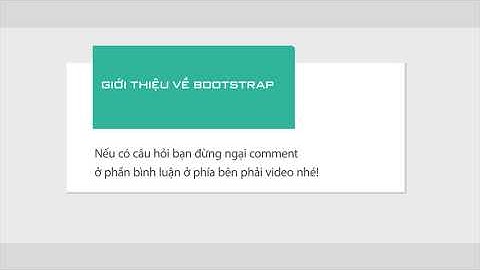 [Khóa học Bootstrap] Bài 2 - Giới thiệu về Bootstrap