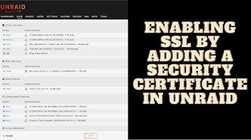 UNRAID - Adding Security Certificates