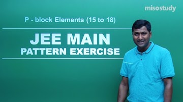 JEE Chemistry | 24. P Block Elements | JEE Main Pattern Question Exercise | In English