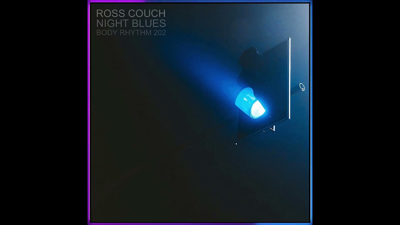 Watch Ross Couch - Night Blues (Radio Edit) on YouTube Watch Ross Couch - Night Blues (Radio Edit) on YouTube