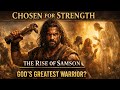 Samson: The Strongest Man in the Bible… and His Greatest Weakness