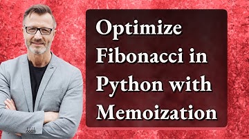Optimize Fibonacci in Python with Memoization
