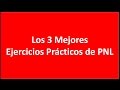 Los 3 Mejores Ejercicios Prácticos de PNL