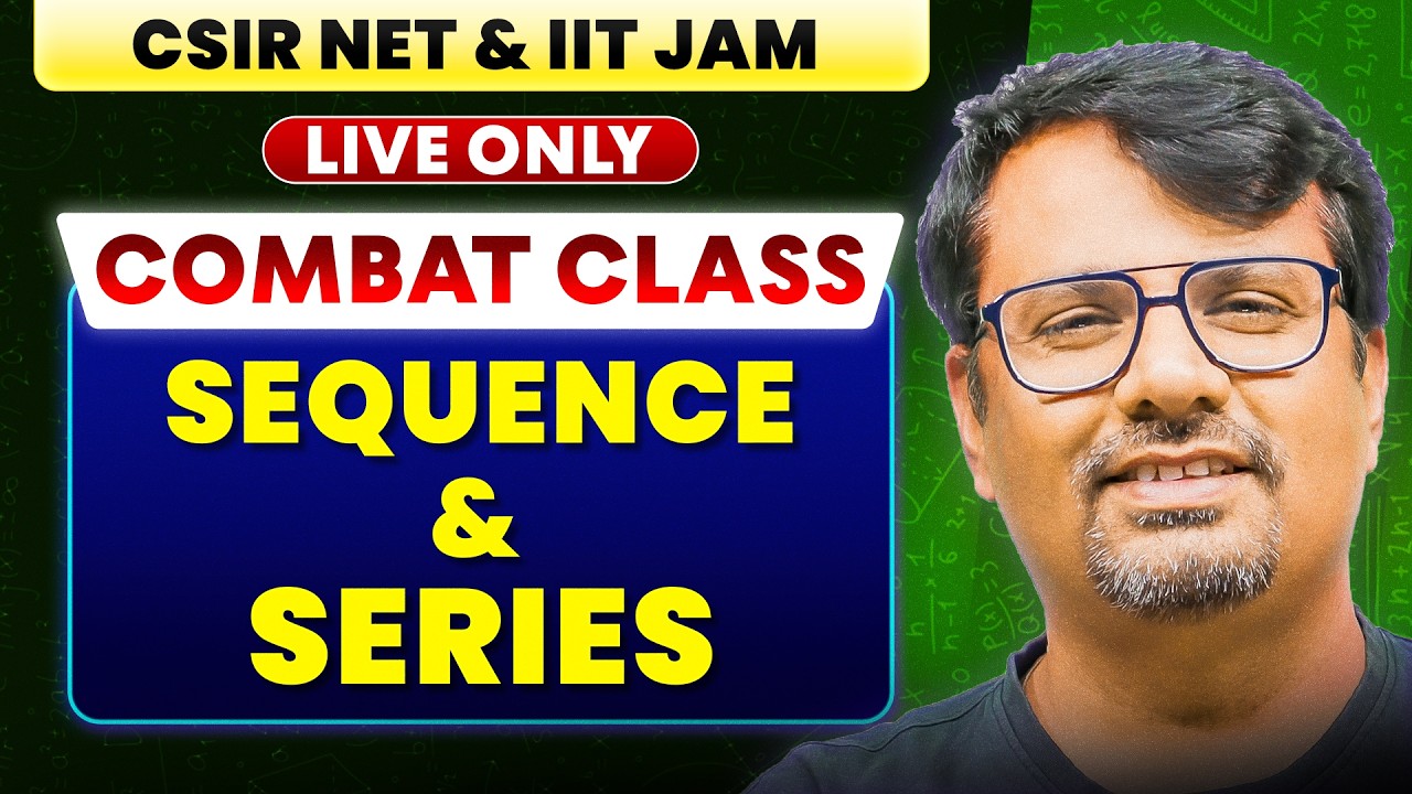Combat Series | Sequence & Series for CSIR NET & IIT JAM | BY GP SIR ...