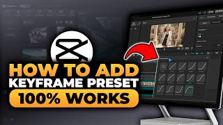 How To Add Keyframe Preset in CapCut PC (FAST &amp; EASY) | 100% WORKS | NO Yapping, To The Point!