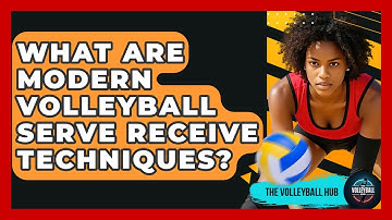 What Are Modern Volleyball Serve Receive Techniques? - The Volleyball Hub