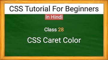 CSS Caret Color | CSS Tutorial for Beginners in Hindi