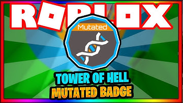 How to get the Mutated badge in Tower of Hell (Roblox)