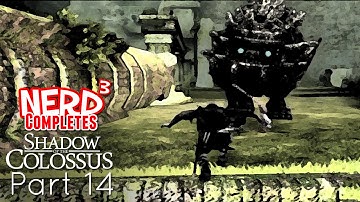 Nerd³ Completes... Shadow of the Colossus: Part 14