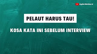 SEBELUM INTERVIEW, PELAUT HARUS TAU KOSA KATA INI