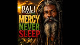 MERCY NEVER SLEEP 🙏🌙 | Dali Rootsman | Lost Roots Reggae #rootsreggae #consciousreggae