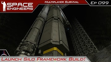Launch Silo Framework Build! | Space Engineers Multiplayer Survival Video - Modded | #99