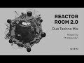 Reactor room 20  dub techno mix