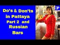 Dos  donts and russian bars in pattaya part 2