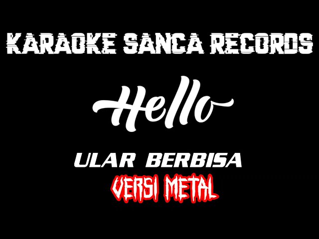 KARAOKE SANCA RECORDS - ULAR BERBISA (VERSI METAL) class=