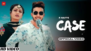 CASE (Official Video) - R Nait | New Punjabi Song 2024 | Latest Punjabi Song 2024 | High End Music