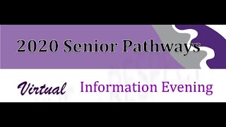 2020 Senior Pathways Virtual Information Evening