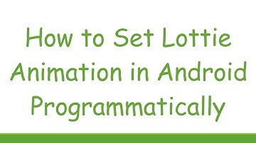How to Set Lottie Animation in Android Programmatically