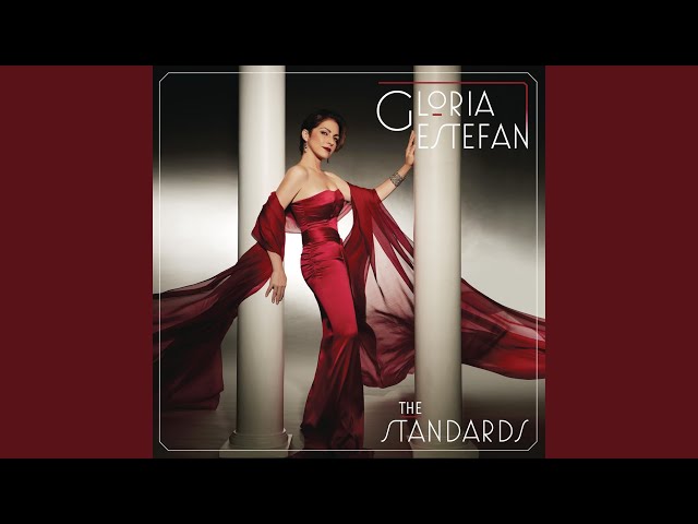 Gloria Estefan
 - They Can't Take That Away From Me