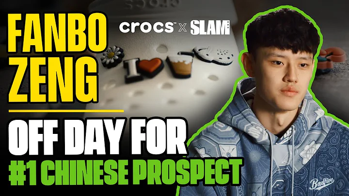 Fanbo Zeng Day in the Life!! Off Day for #1 Chinese Prospect | Presented by Crocs - DayDayNews