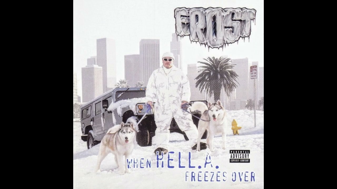 洋楽 Fros't FROST ( KID FROST ) - WHEN HELL.A. FREEZES OVER [ FULL ALBUM